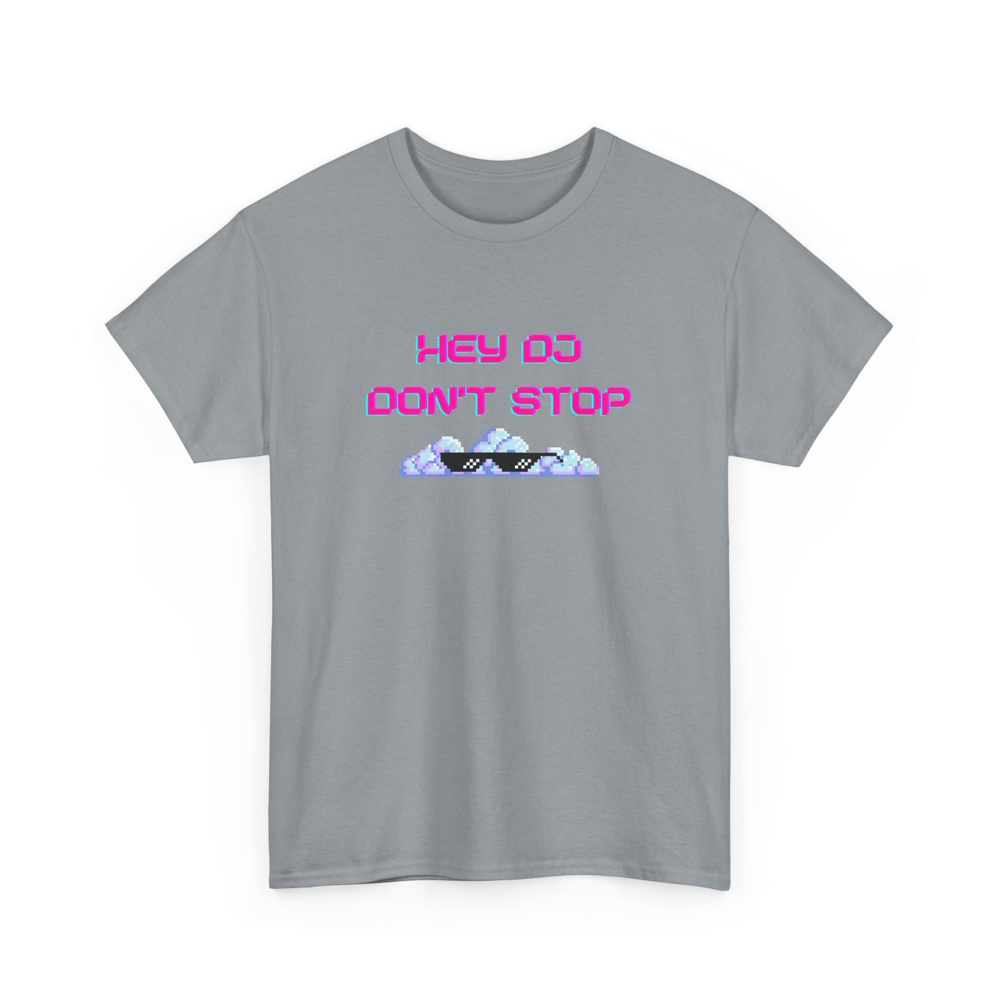 Hey DJ Don't Stop Unisex Heavy Cotton Tee