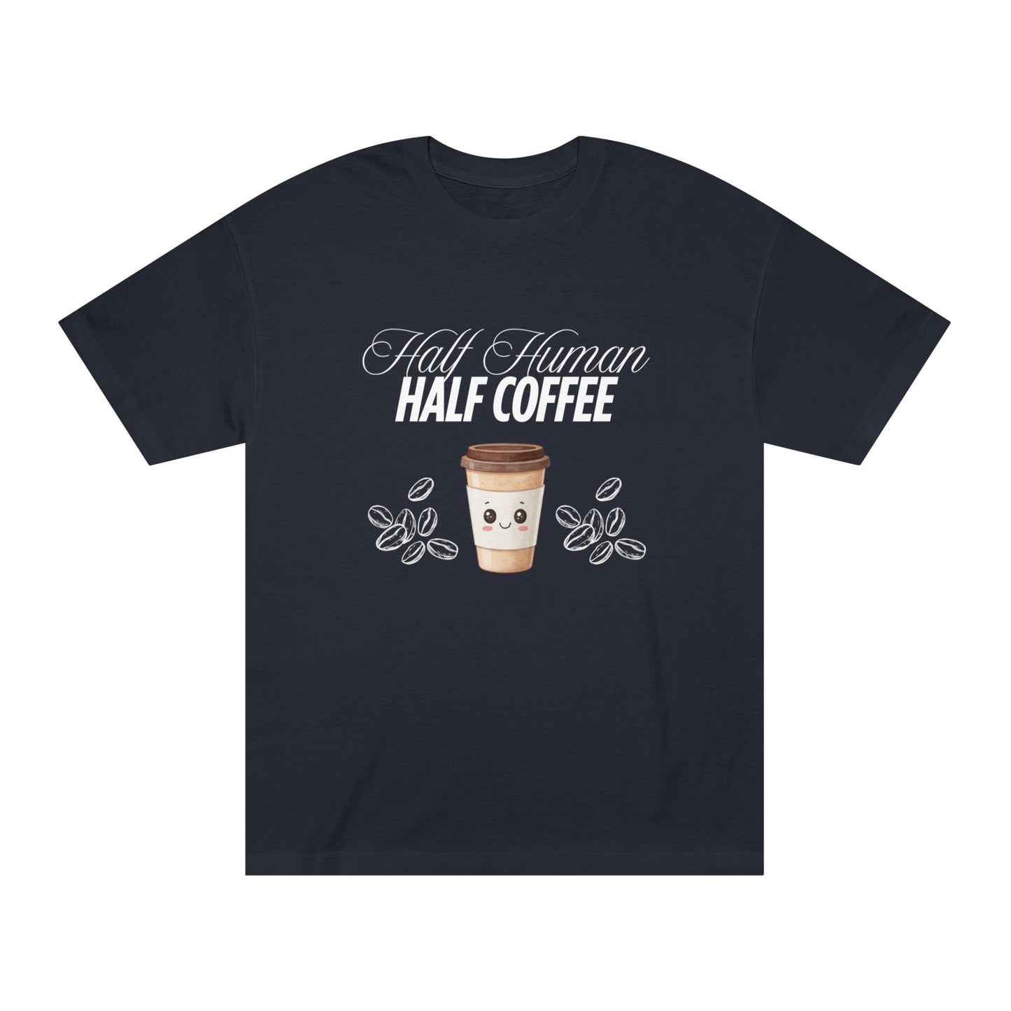 Half Human Half Coffee Unisex Classic Tee