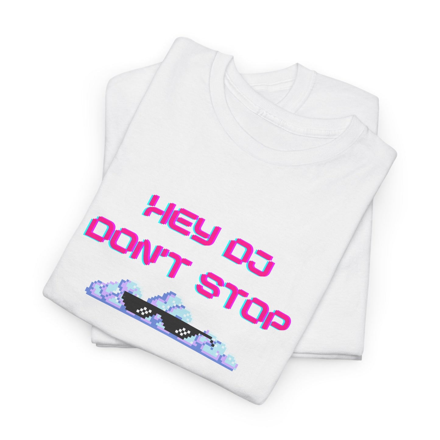 Hey DJ Don't Stop Unisex Heavy Cotton Tee