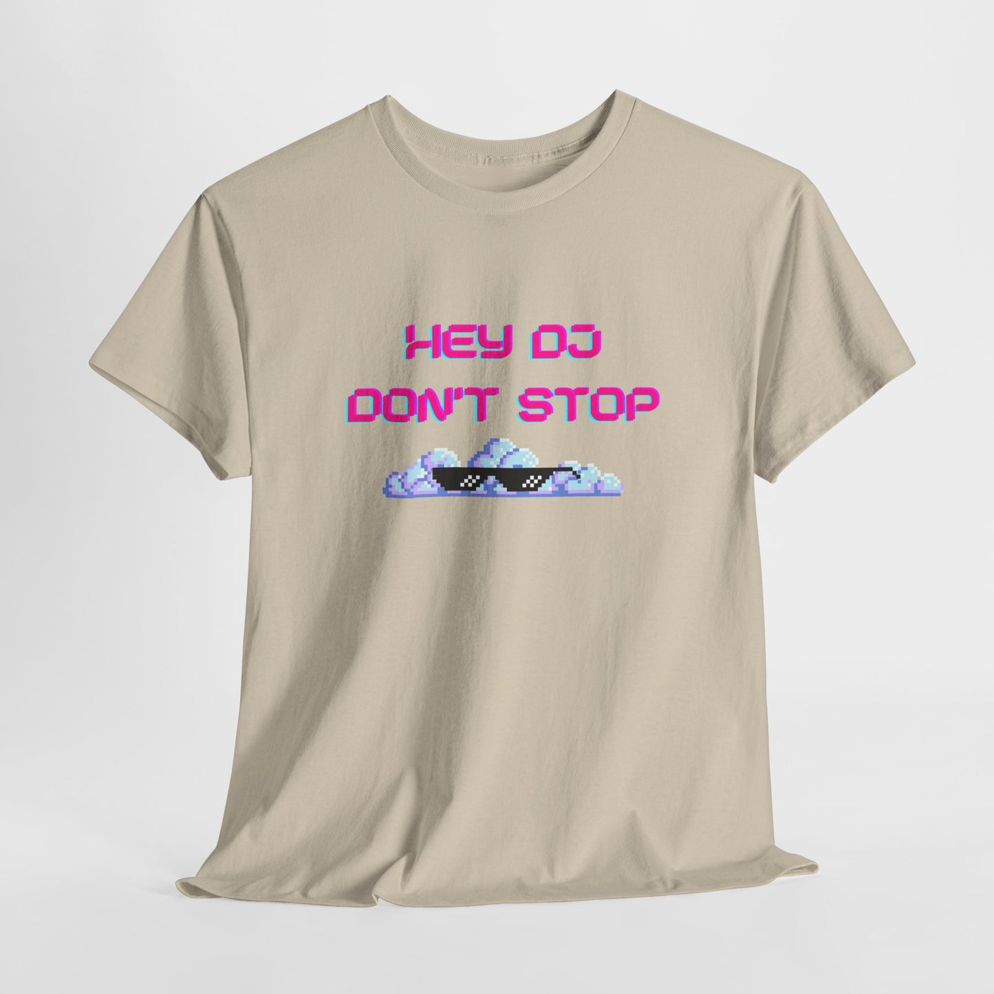 Hey DJ Don't Stop Unisex Heavy Cotton Tee