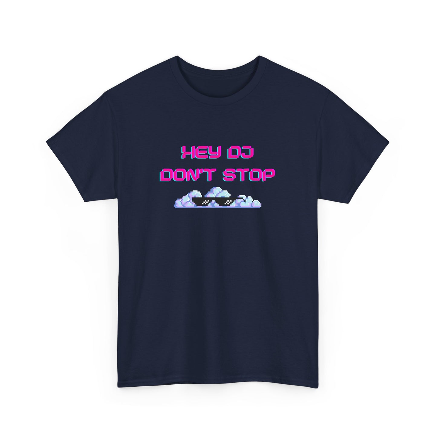Hey DJ Don't Stop Unisex Heavy Cotton Tee
