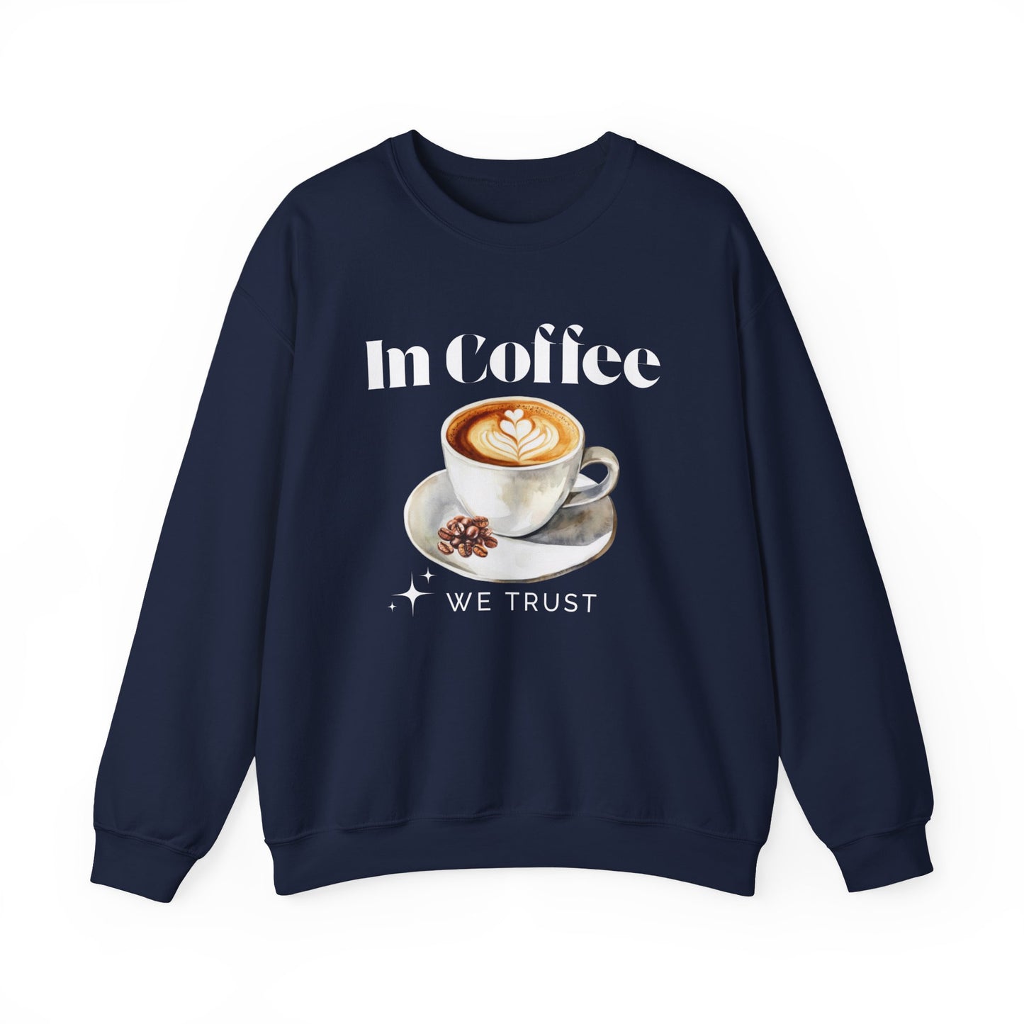 In Coffee We Trust Unisex Sweatshirt