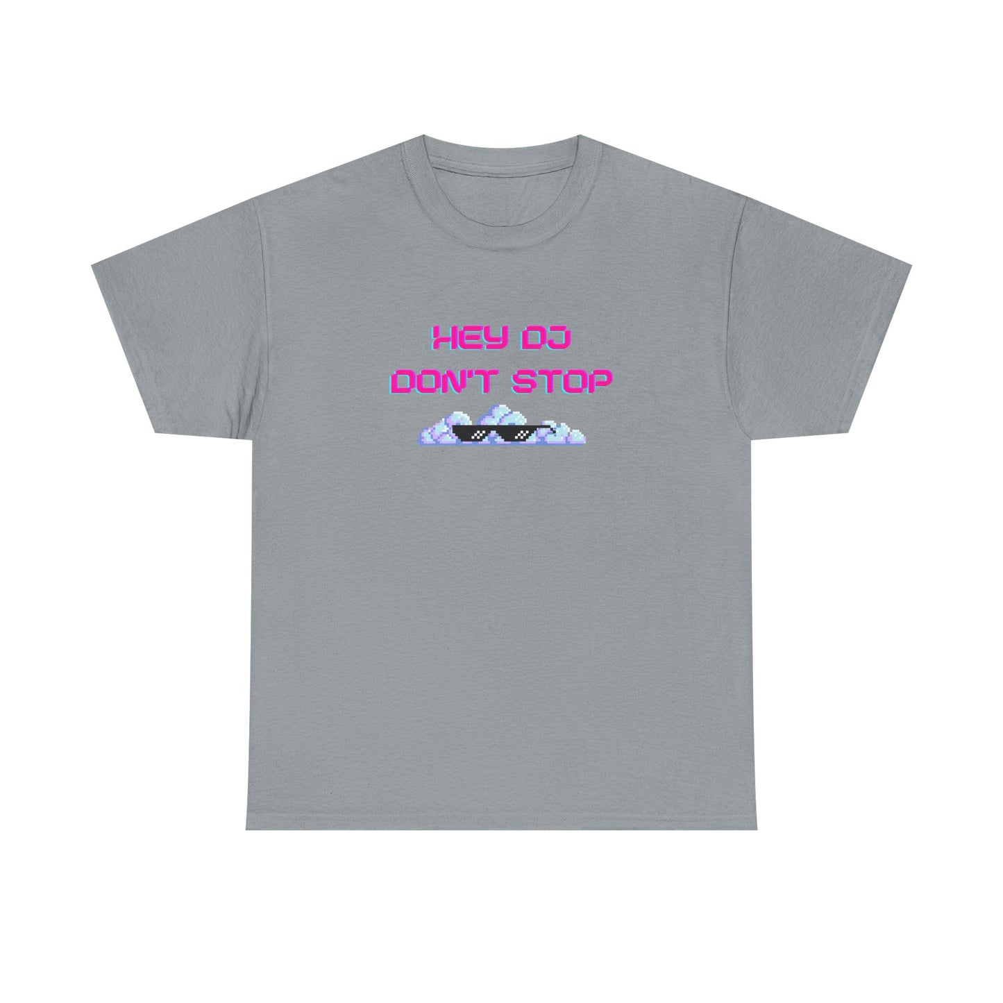Hey DJ Don't Stop Unisex Heavy Cotton Tee