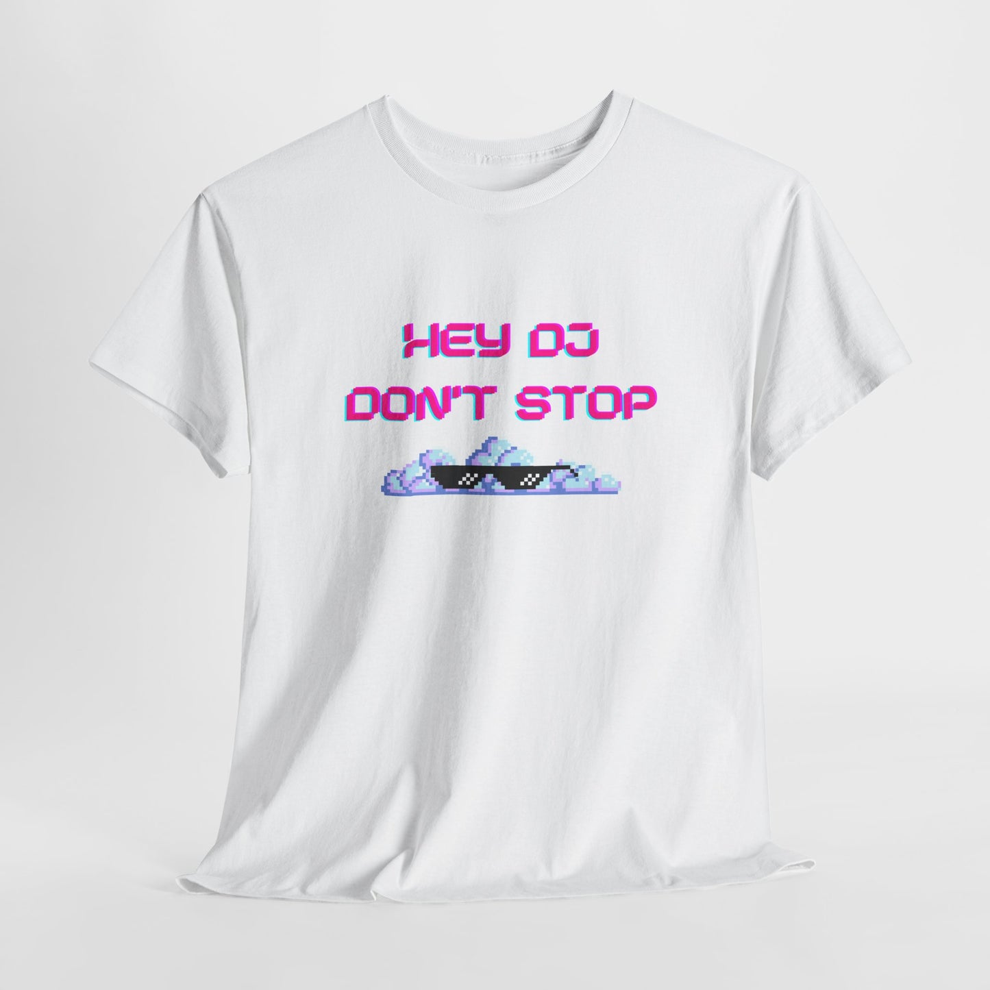 Hey DJ Don't Stop Unisex Heavy Cotton Tee