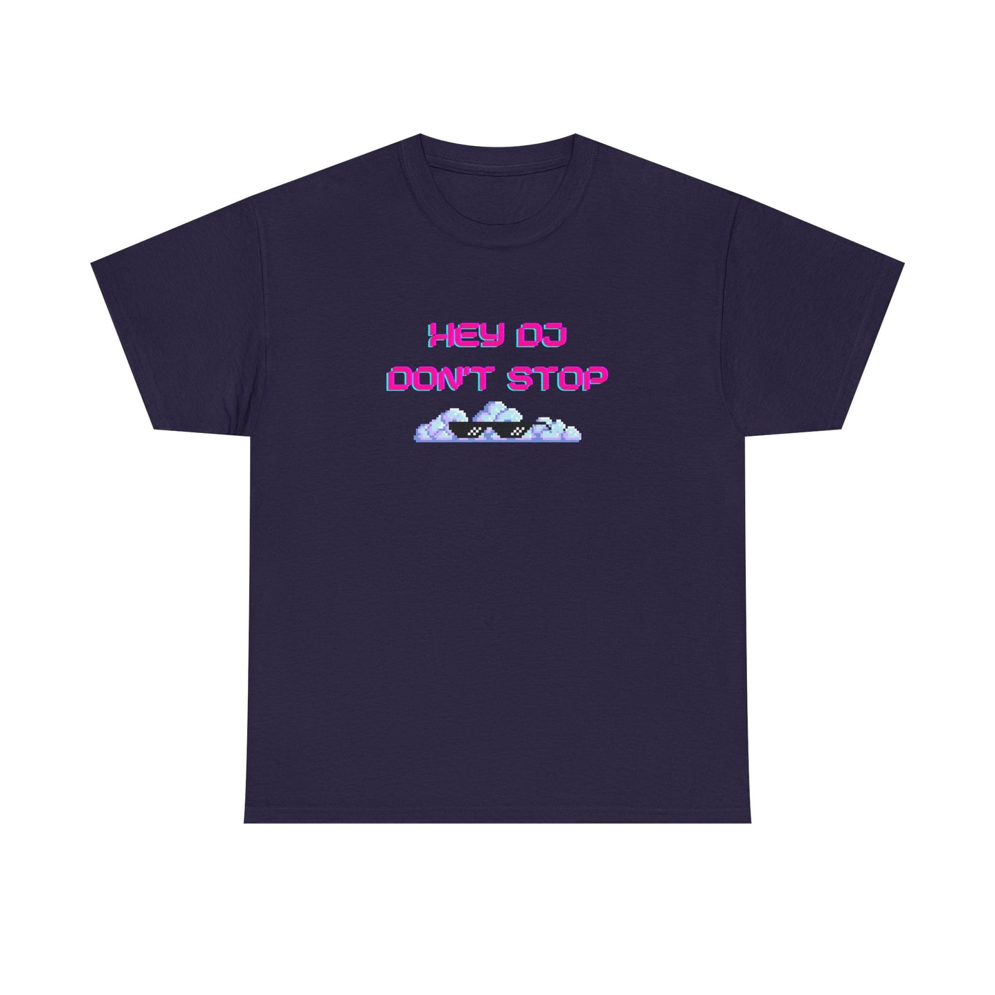 Hey DJ Don't Stop Unisex Heavy Cotton Tee