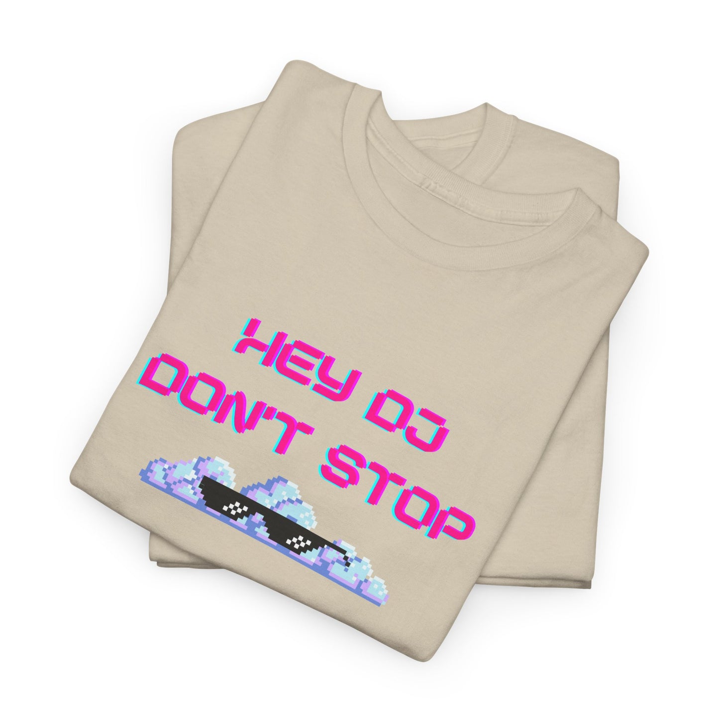 Hey DJ Don't Stop Unisex Heavy Cotton Tee