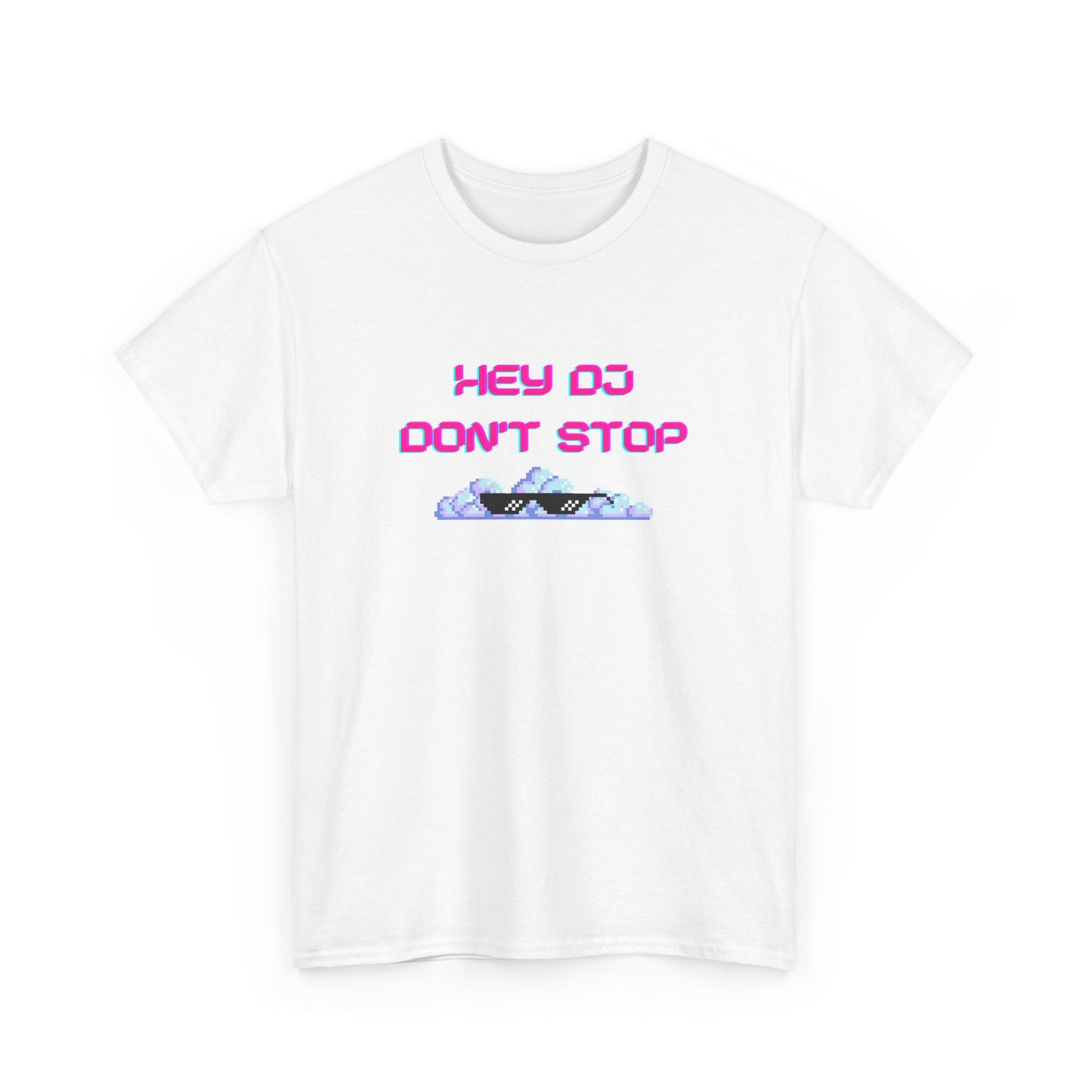 Hey DJ Don't Stop Unisex Heavy Cotton Tee