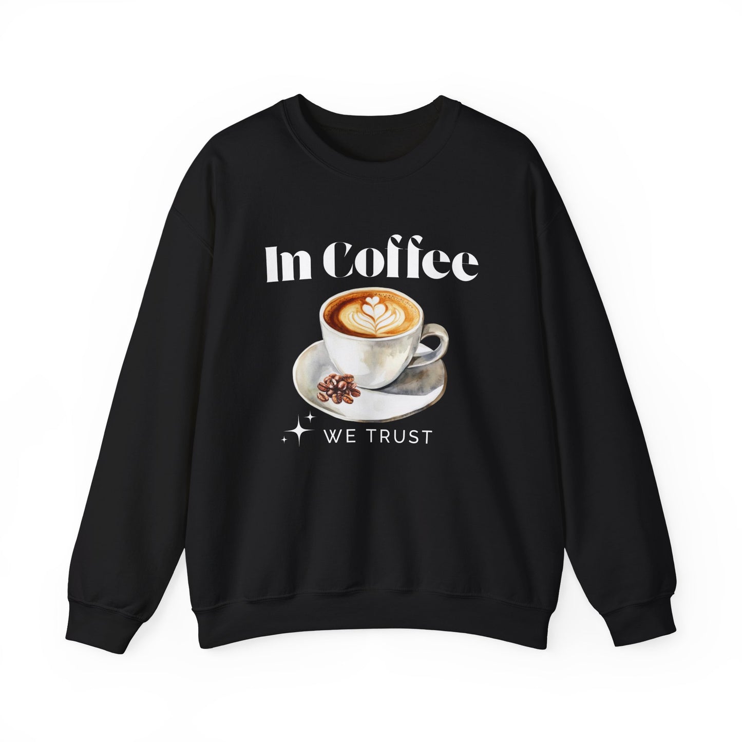 In Coffee We Trust Unisex Sweatshirt
