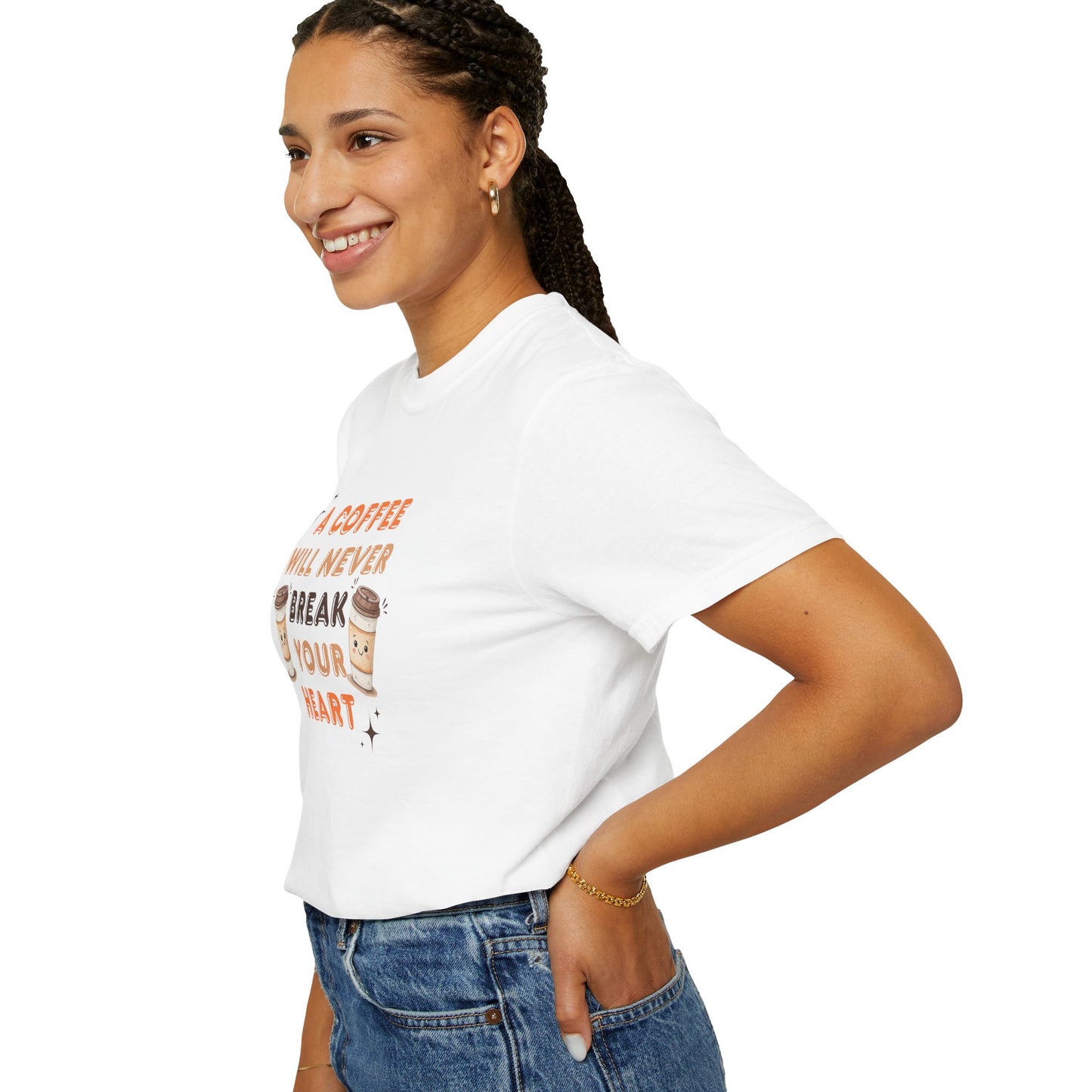 A Coffee Will Never Break Your Heart Unisex T-Shirt