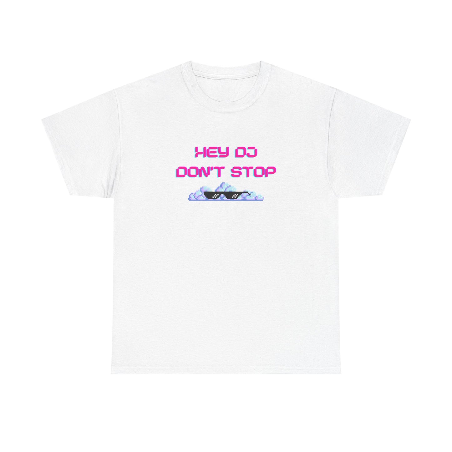 Hey DJ Don't Stop Unisex Heavy Cotton Tee