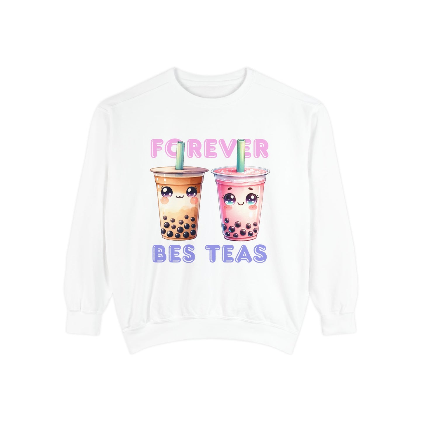 Forever Bes-teas Unisex Sweatshirt