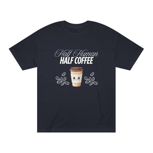 Half Human Half Coffee Unisex Classic Tee