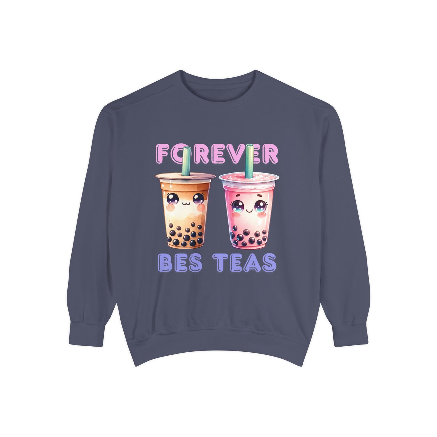 Forever Bes-teas Unisex Sweatshirt