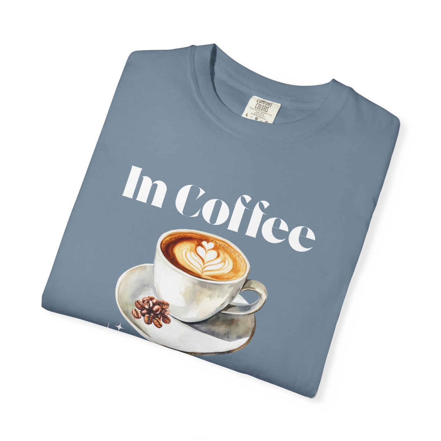 In Coffee We Trust Unisex T-Shirt