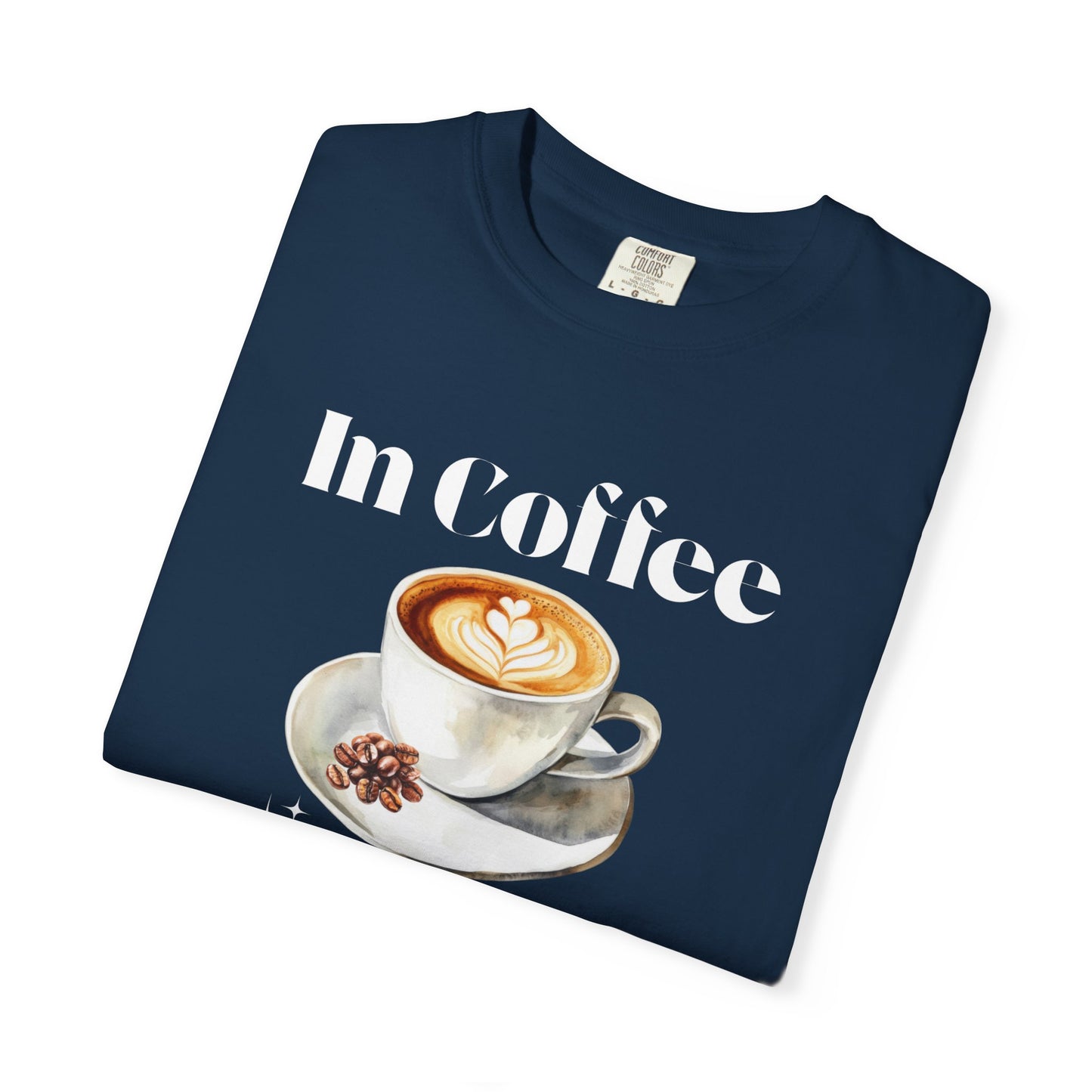 In Coffee We Trust Unisex T-Shirt