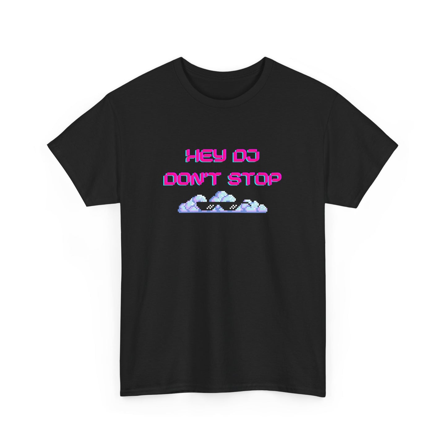 Hey DJ Don't Stop Unisex Heavy Cotton Tee