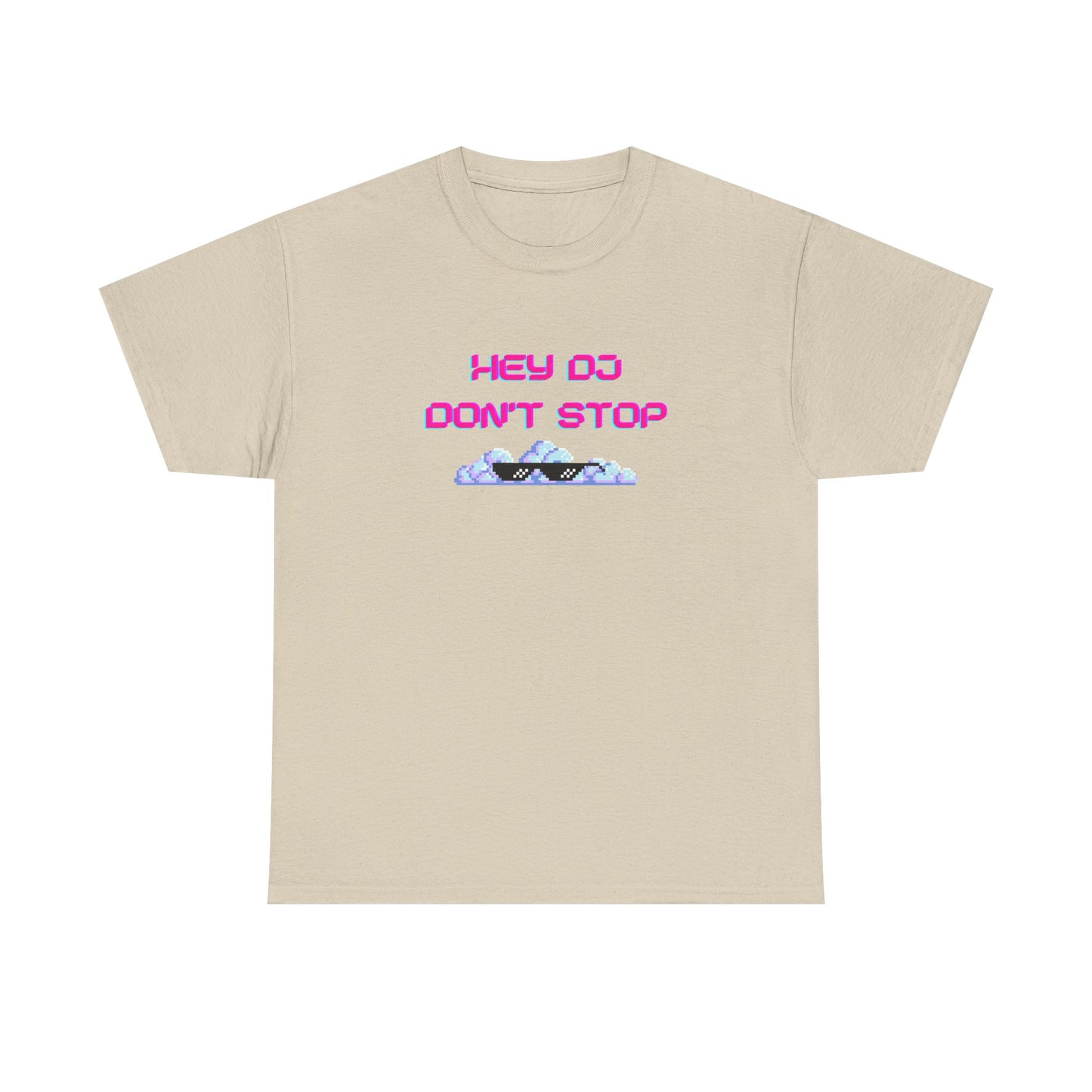 Hey DJ Don't Stop Unisex Heavy Cotton Tee