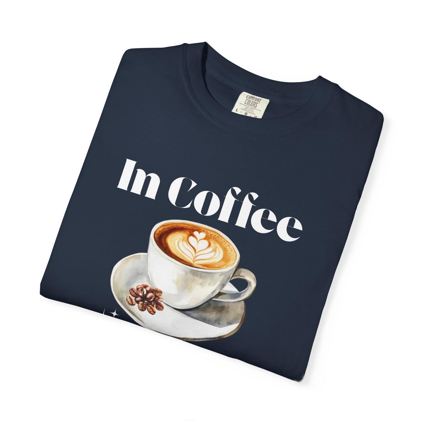 In Coffee We Trust Unisex T-Shirt