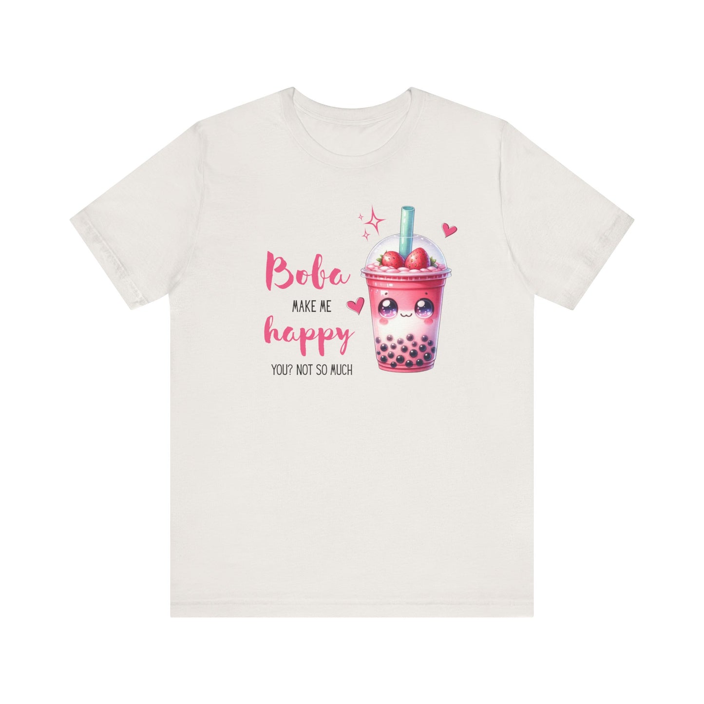 Boba Make Me Happy Unisex Short Sleeve Shirt