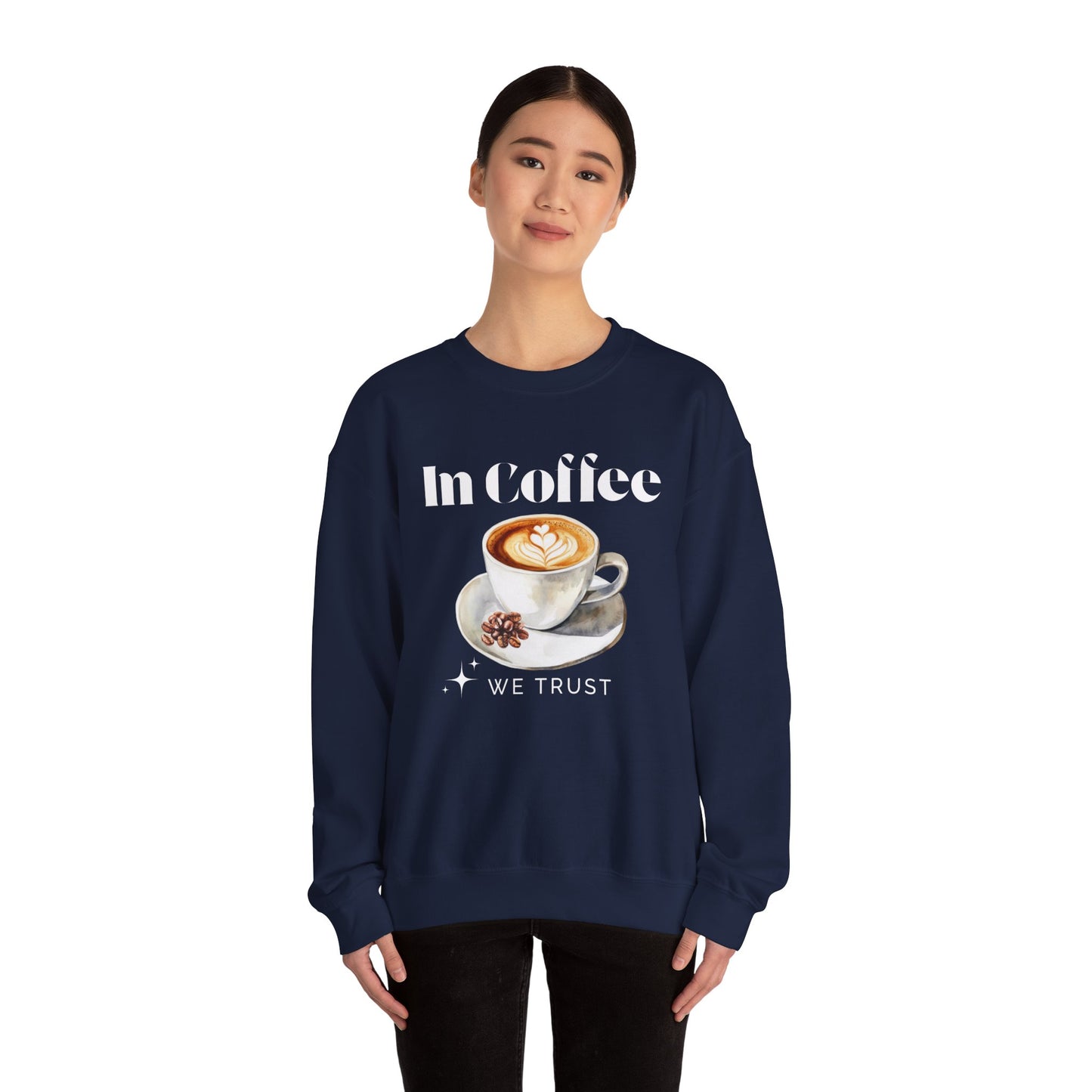 In Coffee We Trust Unisex Sweatshirt