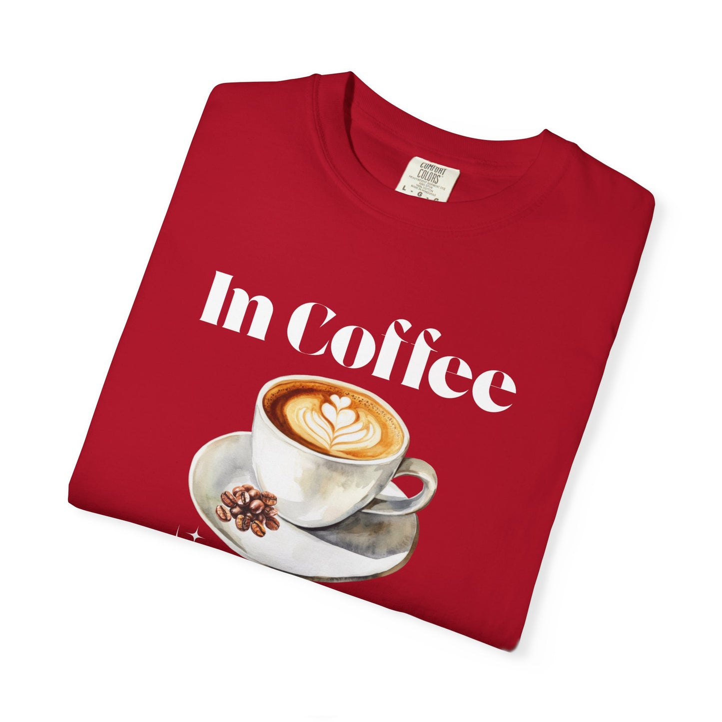 In Coffee We Trust Unisex T-Shirt
