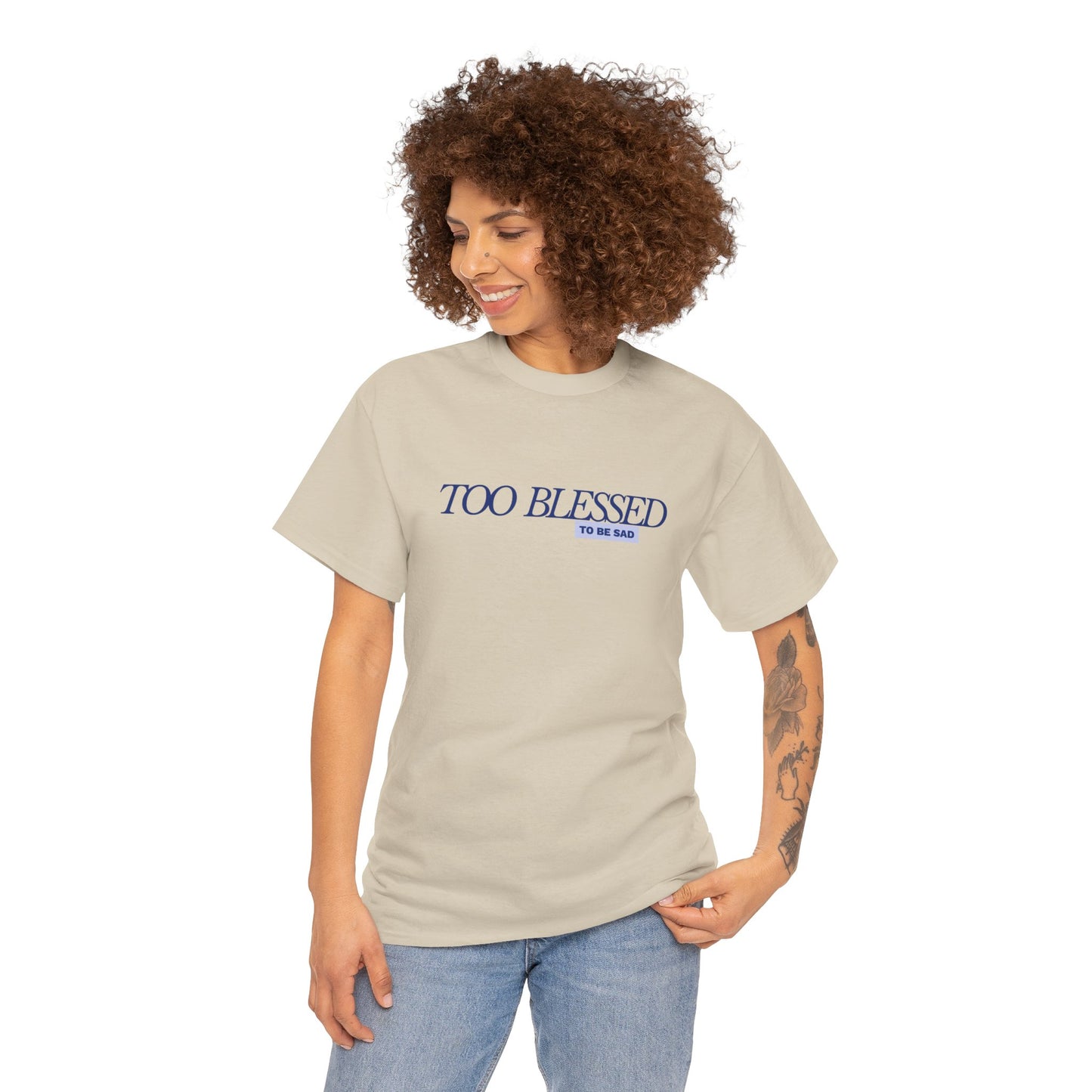 Too Blessed to be Sad - Unisex Heavy Cotton Tee
