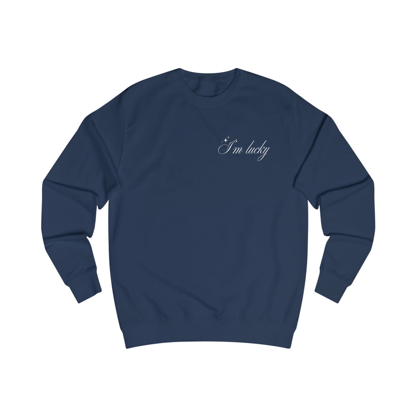 I'm Lucky - Unisex sweatshirt