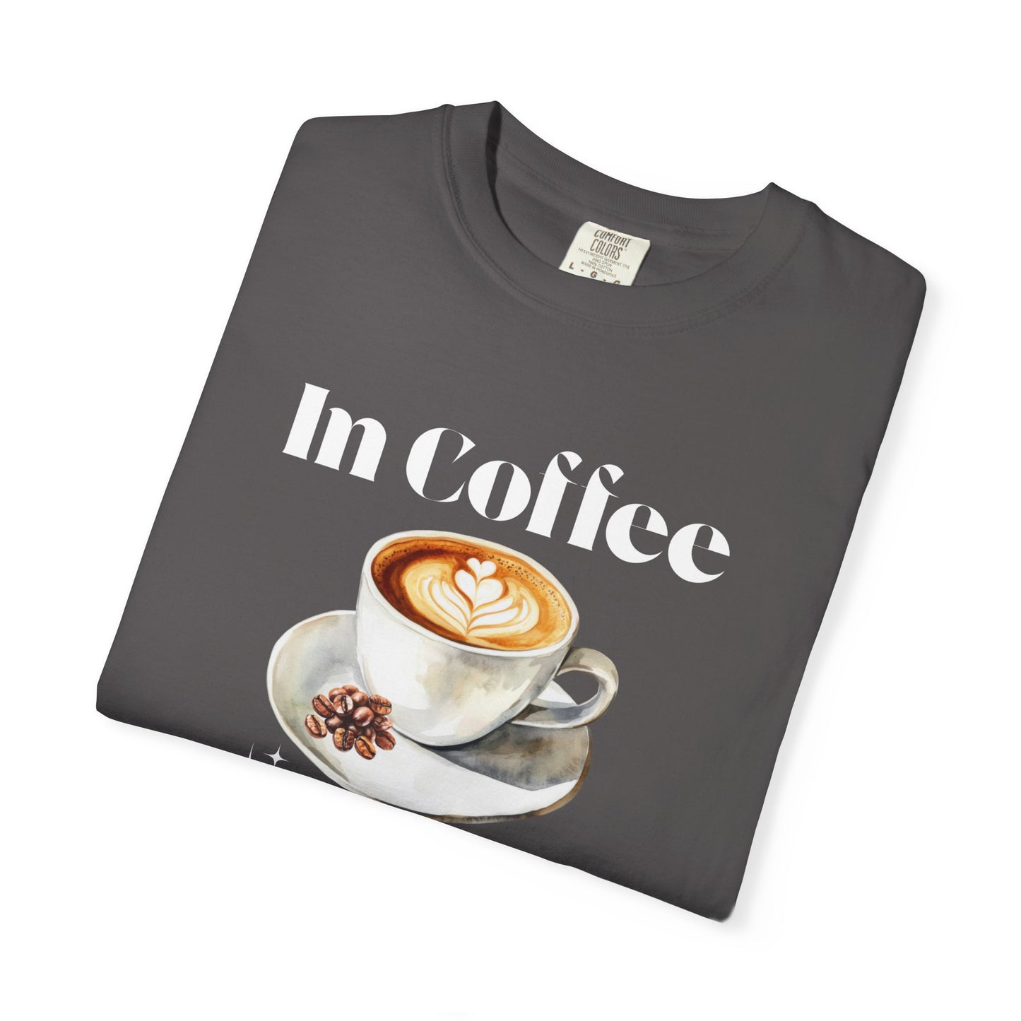In Coffee We Trust Unisex T-Shirt