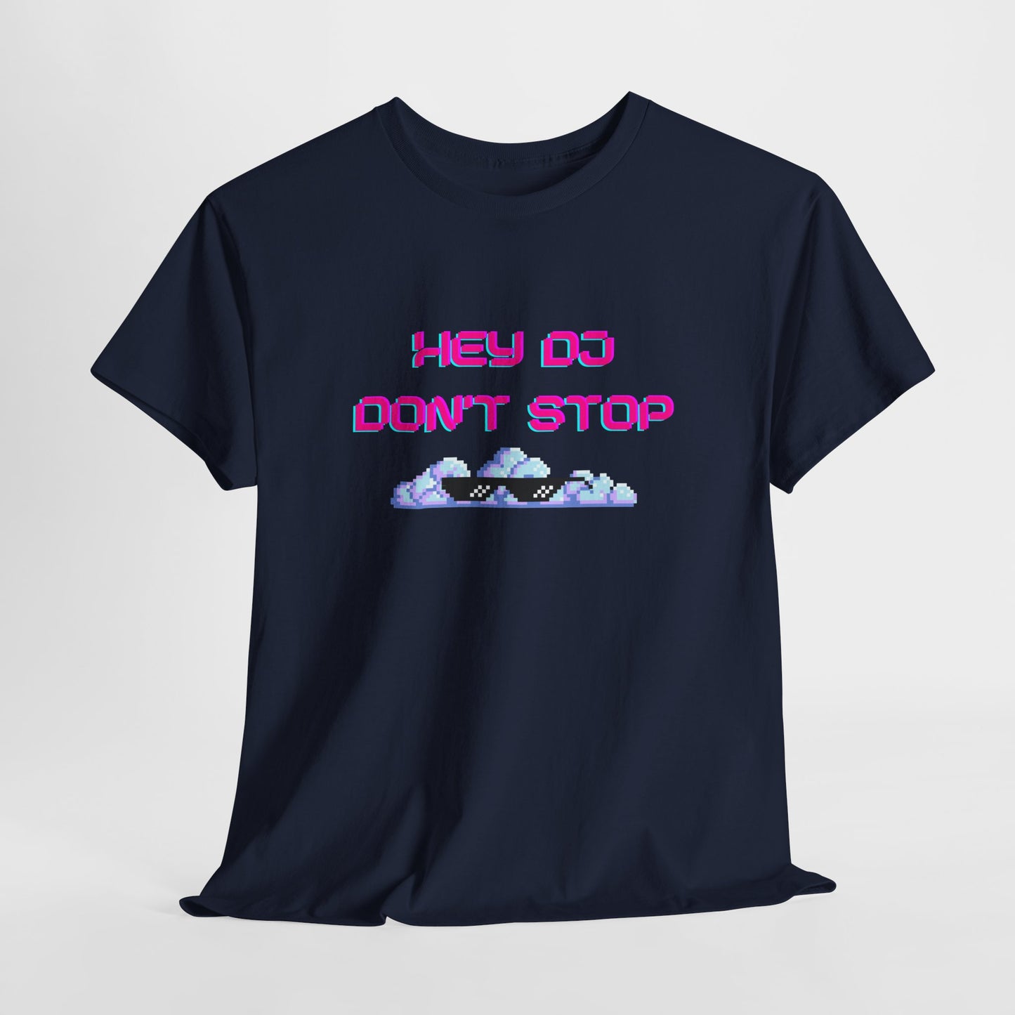 Hey DJ Don't Stop Unisex Heavy Cotton Tee