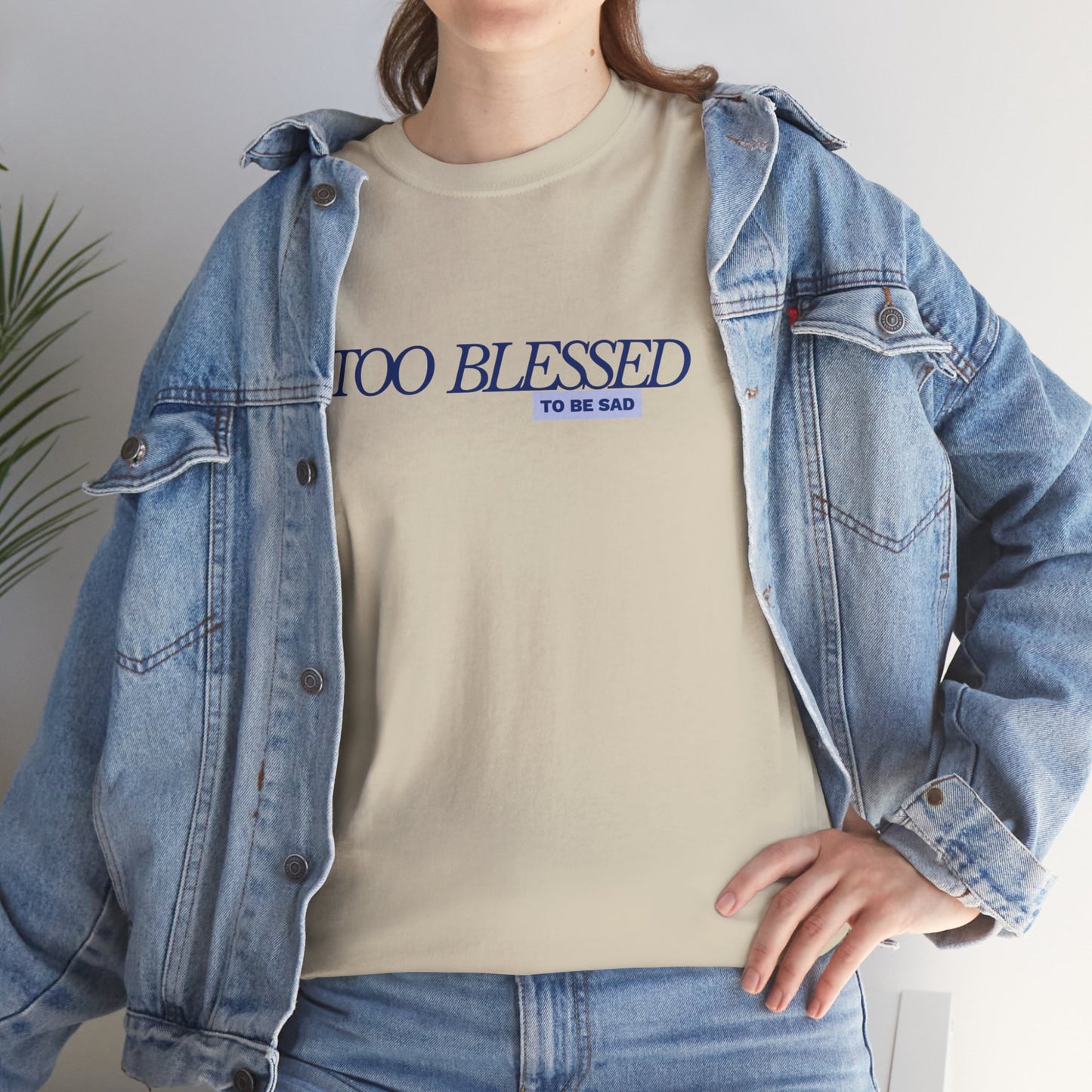 Too Blessed to be Sad - Unisex Heavy Cotton Tee