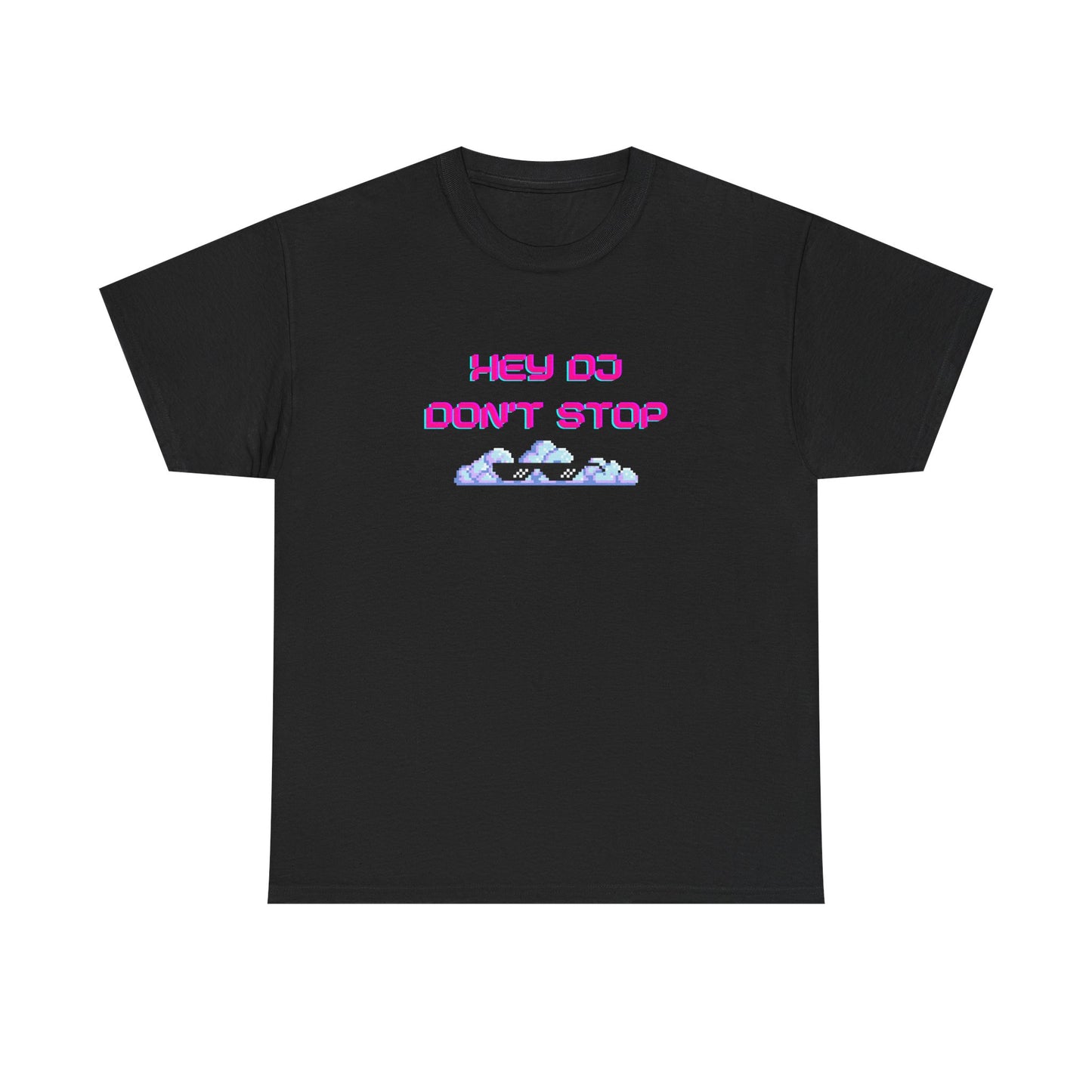 Hey DJ Don't Stop Unisex Heavy Cotton Tee