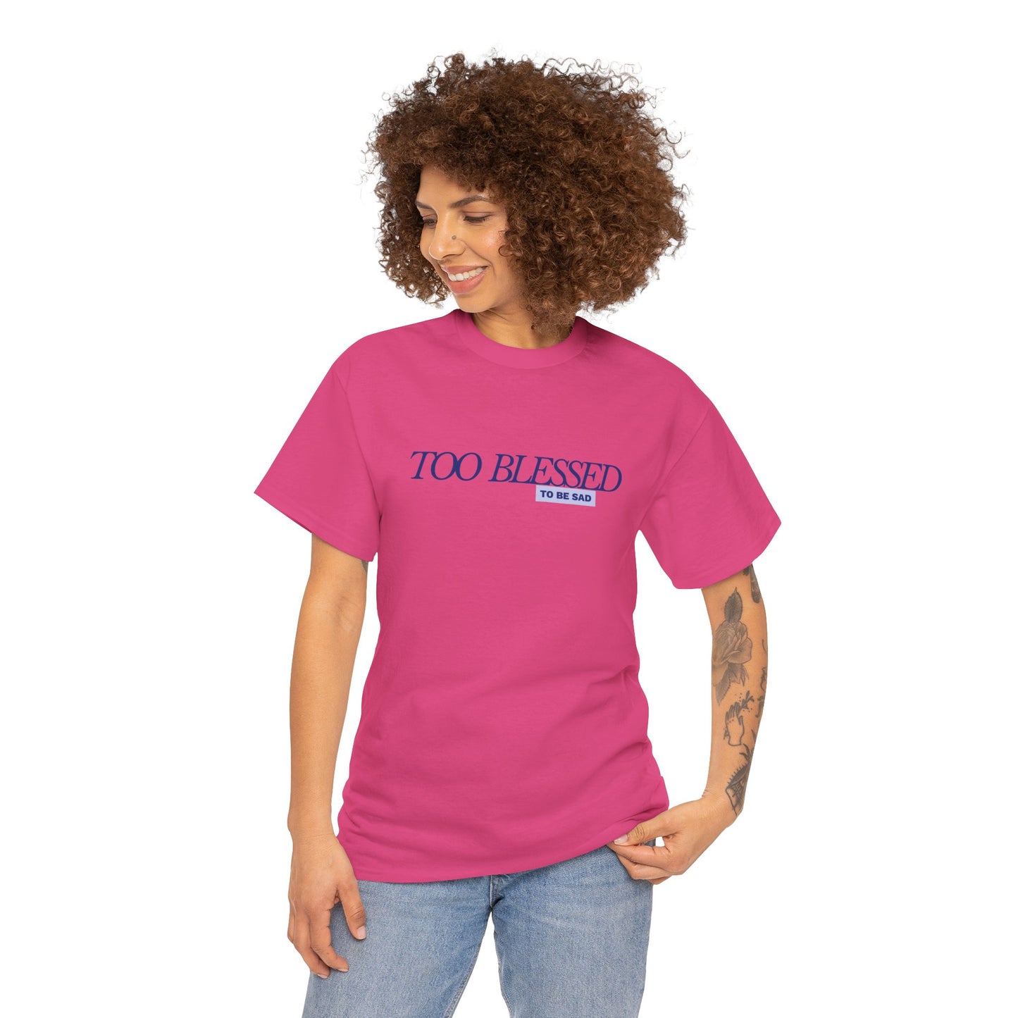 Too Blessed to be Sad - Unisex Heavy Cotton Tee