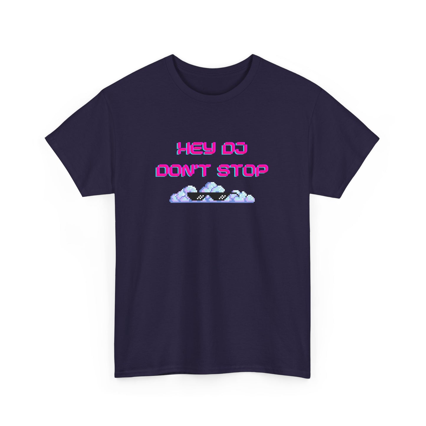 Hey DJ Don't Stop Unisex Heavy Cotton Tee
