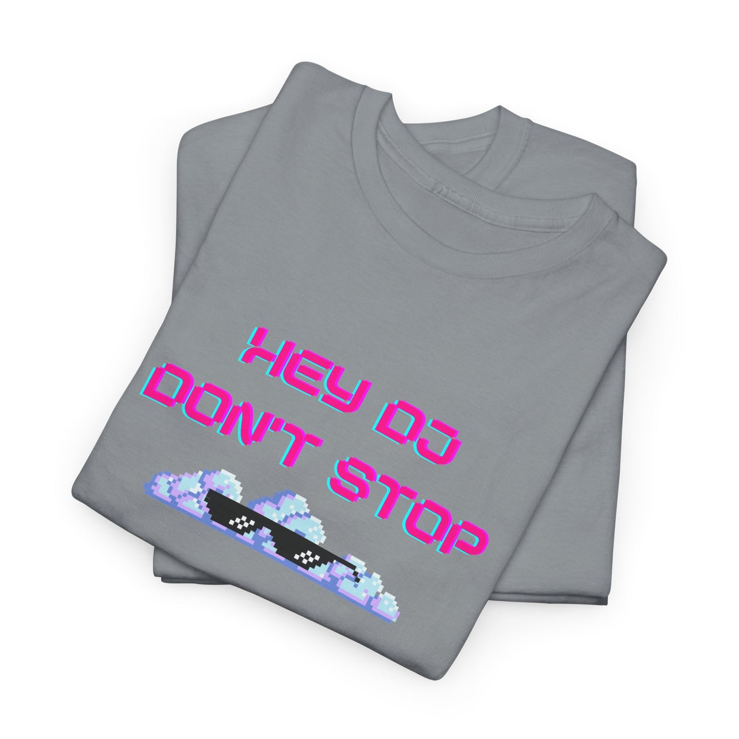Hey DJ Don't Stop Unisex Heavy Cotton Tee