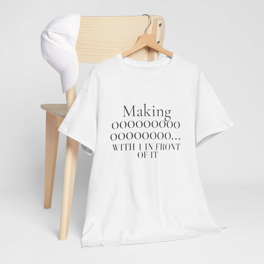 Making 0s with 1 in front of it - Unisex Heavy Cotton Tee